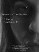 Watch Trauma Is a Time Machine Vodlocker