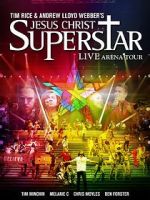 Watch Jesus Christ Superstar: Live Arena Tour Vodlocker