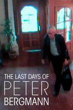 Watch The Last Days of Peter Bergmann Vodlocker