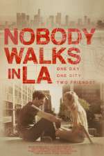 Watch Nobody Walks in LA Wolowtube