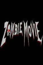 Watch Zombie Movie Vodlocker