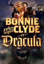 Watch Bonnie & Clyde vs. Dracula Vodlocker