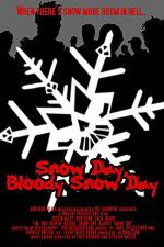 Watch Snow Day Bloody Snow Day Vodlocker