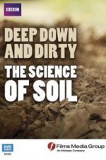 Watch Deep, Down and Dirty: The Science of Soil Vodlocker