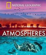 Watch National Geographic: Atmospheres - Earth, Air and Water Vodlocker