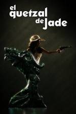 Watch El Quetzal de Jade Vodlocker