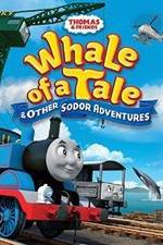 Watch Thomas & Friends: Whale of a Tale and Other Sodor Adventures Vodlocker