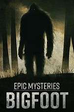 Watch Epic Mysteries: Bigfoot Vodlocker