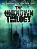 Watch The Unknown Trilogy Vodlocker