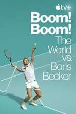Watch Boom! Boom!: The World vs. Boris Becker Vodlocker