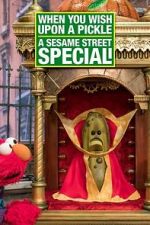 Watch When You Wish Upon a Pickle: A Sesame Street Special Vodlocker