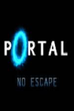 Watch Portal No Escape Vodlocker