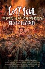 Watch Lost Soul: The Doomed Journey of Richard Stanley\'s Island of Dr. Moreau Vodlocker