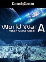 Watch World War A: Aliens Invade Earth Vodlocker