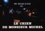 Watch Le chien de Monsieur Michel Vodlocker