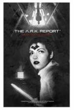 Watch The A.R.K. Report Vodlocker
