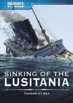 Watch Sinking of the Lusitania: Terror at Sea Vodlocker