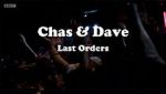 Watch Chas & Dave: Last Orders Vodlocker