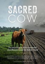 Watch Sacred Cow: The Nutritional, Environmental and Ethical Case for Better Meat Vodlocker