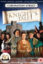 Watch Coronation Street A Knight's Tale Vodlocker