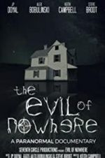 Watch The Evil of Nowhere: A Paranormal Documentary Vodlocker