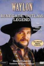 Watch Waylon Renegade Outlaw Legend Vodlocker