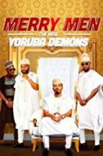Watch Merry Men: The Real Yoruba Demons Vodlocker