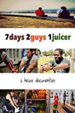 Watch 7 Days 2 Guys 1 Juicer Vodlocker