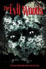 Watch The Evil Woods Vodlocker