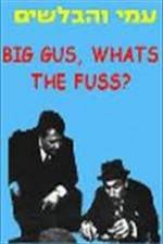 Watch Big Gus, What's the Fuss? Vodlocker