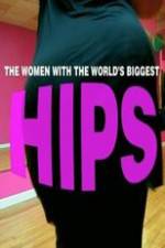 Watch World\'s Biggest Hips Vodlocker