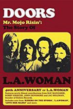 Watch Doors: Mr. Mojo Risin\' - The Story of L.A. Woman Vodlocker