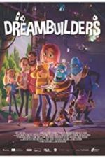 Watch Dreambuilders Vodlocker