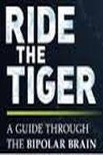 Watch Ride the Tiger: A Guide Through the Bipolar Brain Vodlocker