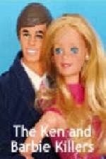 Watch The Ken and Barbie Killers Vodlocker