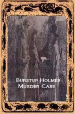 Watch Burstup Holmes Murder Case Vodlocker
