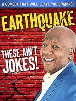 Watch Earthquake: These Ain\'t Jokes (TV Special 2014) Vodlocker