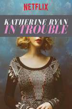 Watch Katherine Ryan in Trouble Vodlocker