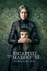 Watch Escaping the Madhouse: The Nellie Bly Story Vodlocker