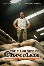 Watch The Dark Side Of Chocolate Vodlocker
