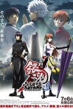 Watch Gintama the Movie: The Final Chapter - Be Forever Yorozuya Online Vodlocker