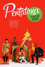 Watch Pentatonix: A Not So Silent Night Vodlocker