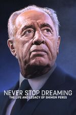 Watch Never Stop Dreaming: The Life and Legacy of Shimon Peres Vodlocker