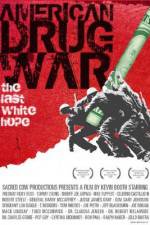 Watch American Drug War The Last White Hope Vodlocker