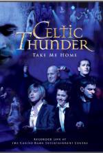 Watch Celtic Thunder: Take Me Home Vodlocker