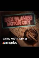 Watch Sex Slaves: Motor City Teens Vodlocker