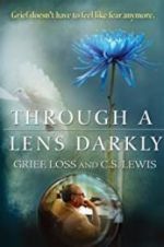 Watch Through a Lens Darkly: Grief, Loss and C.S. Lewis Vodlocker