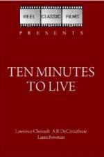 Watch Ten Minutes to Live Vodlocker