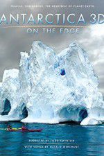 Watch Antarctica 3D: On the Edge Vodlocker