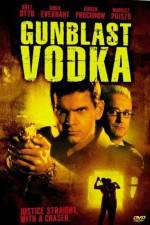 Watch Gunblast Vodka Vodlocker